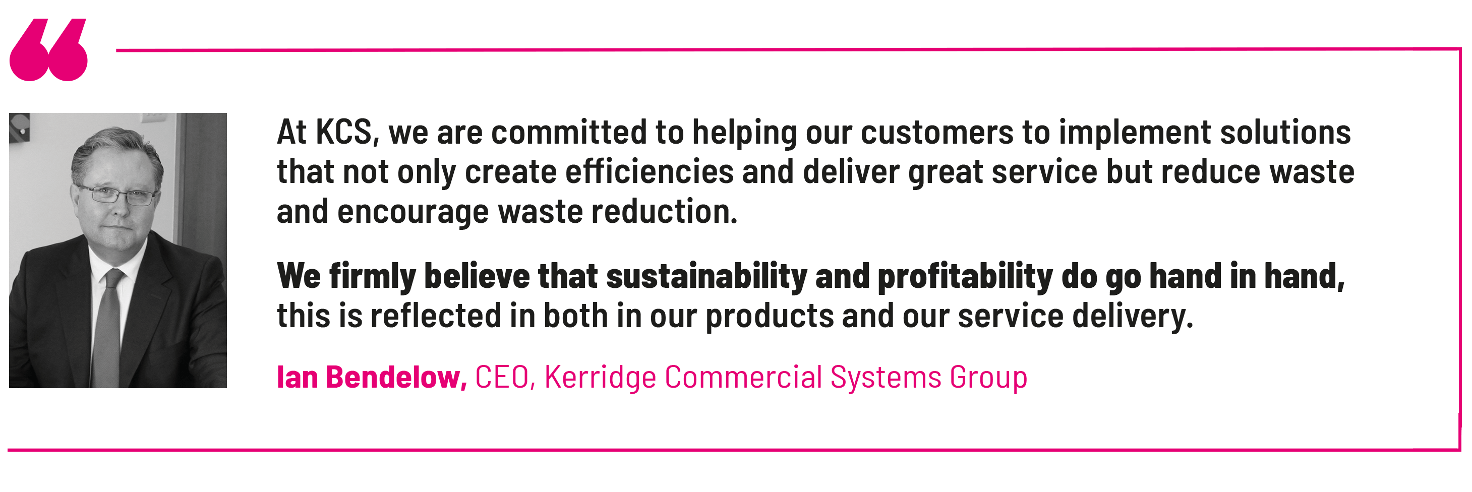 At KCS, we are committed to helping our customers to implement solutions that not only create efficiencies and deliver great service but reduce waste and encourage waste reduction.